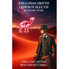 Jonathan Smyth Cowboy Sleuth: The Case of the Red Ghost Camel - Paperback