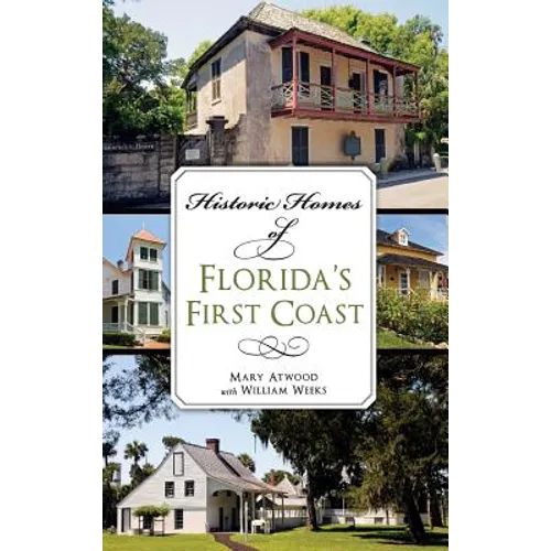 Historic Homes of Florida's First Coast - Hardcover