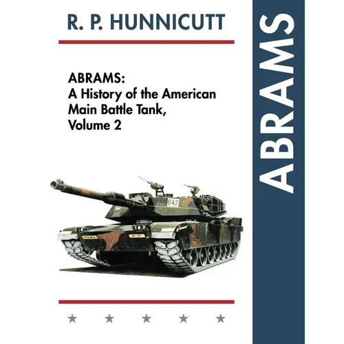 Abrams: A History of the American Main Battle Tank, Vol. 2 - Paperback