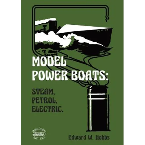 Model Power Boats: Steam, Petrol, Electric. - Paperback