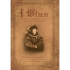 I Witness: The Firsthand Account of the Trial and Execution of Sir Thomas More - Hardcover