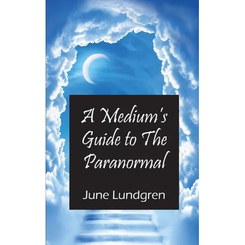 A Mediums Guide to the Paranormal - Paperback