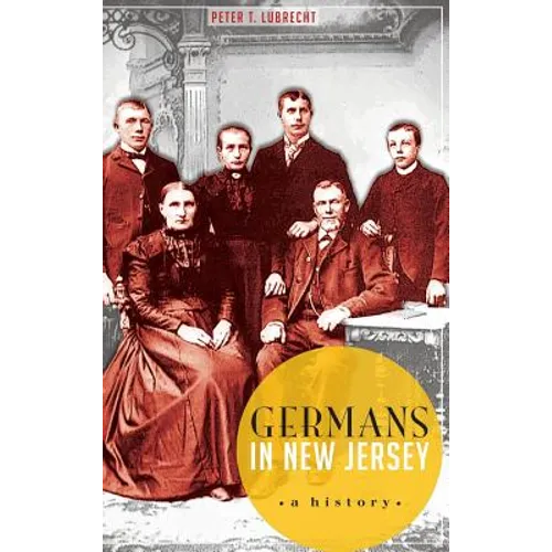 Germans in New Jersey: A History - Hardcover