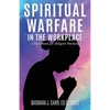 Spiritual Warfare in the Workplace: A Handbook for Diligent Workers - Paperback
