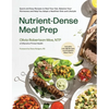Nutrient-Dense Meal Prep: Quick and Easy Recipes to Heal Your Gut, Balance Your Hormones and Help You Adopt a Healthier Diet and Lifestyle - Paperback