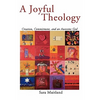 A Joyful Theology: Creation, Commitment, and an Awesome God - Paperback