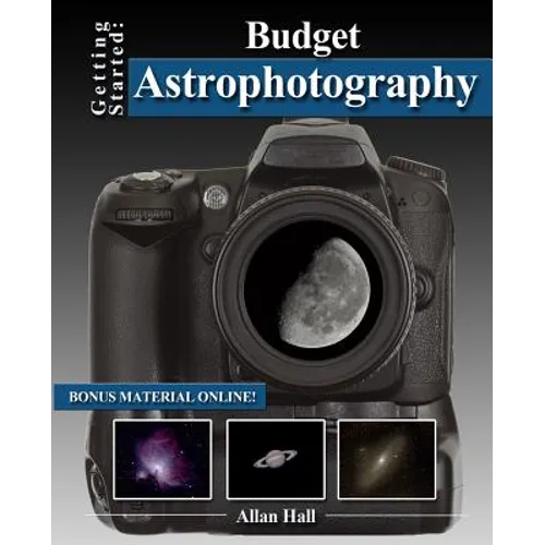 Getting Started: Budget Astrophotography - Paperback