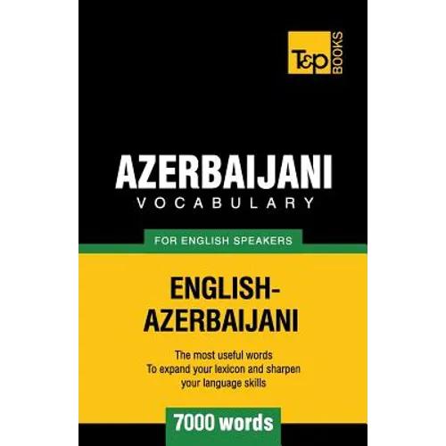 Azerbaijani vocabulary for English speakers - 7000 words - Paperback