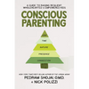 Conscious Parenting: A Guide to Raising Resilient, Wholehearted & Empowered Kids - Paperback