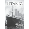 Titanic: The Story Of The Unsinkable Ship - Paperback