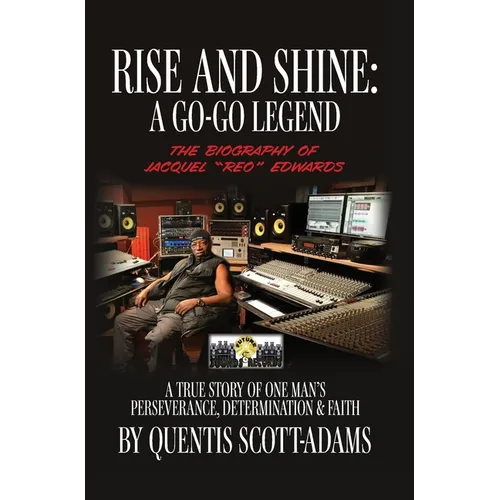 Rise and Shine: A Go-Go Legend - Hardcover