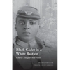 Black Cadet in a White Bastion: Charles Young at West Point - Paperback