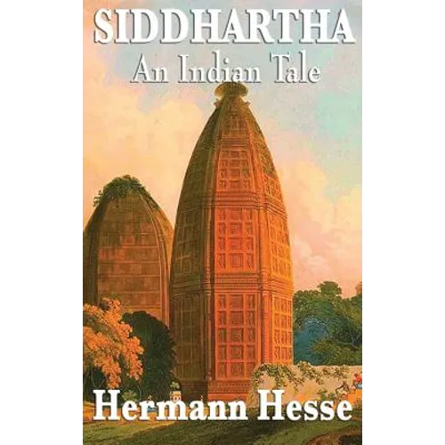 Siddhartha: A Novel of Self-Discovery and the Search for Inner Understanding - Hardcover