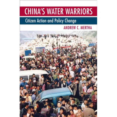 China's Water Warriors: Citizen Action and Policy Change - Paperback