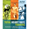 Total Heart Rate Training: Customize and Maximize Your Workout Using a Heart Rate Monitor - Paperback