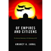 Of Empires and Citizens: Pro-American Democracy or No Democracy at All? - Paperback