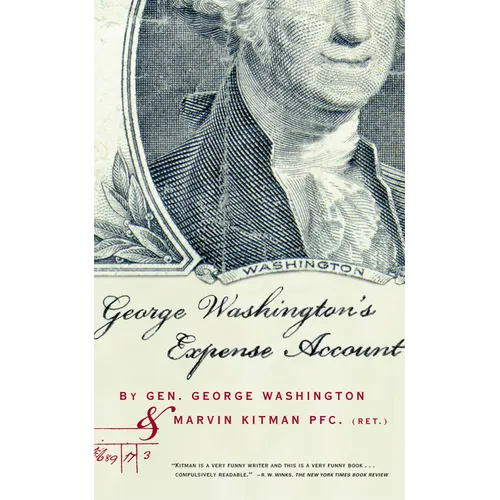 George Washington's Expense Account: Gen. George Washington and Marvin Kitman, Pfc. (Ret.) - Paperback
