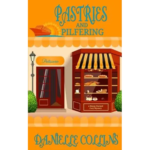 Pastries and Pilfering: A Margot Durand Cozy Mystery - Paperback