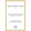 Brian Friel: Plays 2 - Paperback
