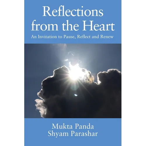 Reflections from the Heart: An Invitation to Pause, Reflect and Renew - Paperback