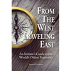 From the West Traveling East: An Initiate's Guide to the World's Oldest Fraternity - Paperback