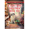 A Slay Ride Together with You: A Year-Round Christmas Mystery - Hardcover