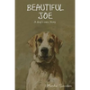 Beautiful Joe: A Dog's Own Story - Paperback