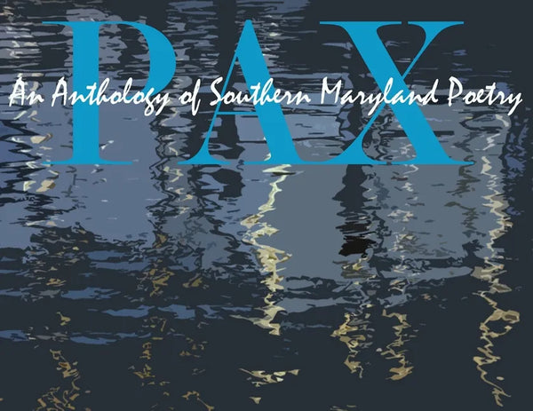 Pax: An Anthology of Southern Maryland Poetry - Paperback
