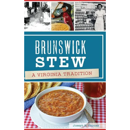 Brunswick Stew: A Virginia Tradition - Hardcover