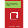 The Church of the Roman Empire Before A.D. 170 - Paperback