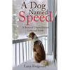 A Dog Named Speed: A Story of Unconditional Love and Faith - Paperback