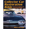Collector Car Restoration Bible: Practical Techniques for Professional Results - Paperback