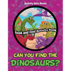 Can You Find the Dinosaurs? Seek and Find Activity Book - Paperback