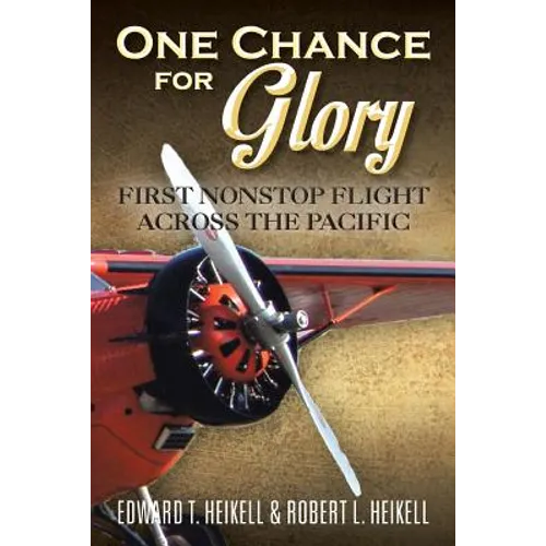 One Chance for Glory: First Nonstop Flight Across the Pacific - Paperback