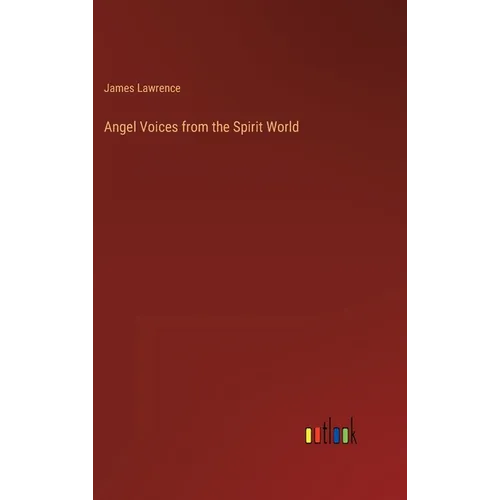 Angel Voices from the Spirit World - Hardcover