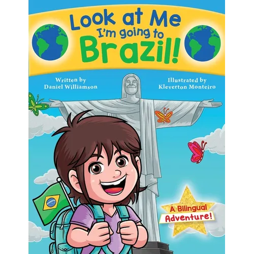 Look at Me I'm going to Brazil!: A Bilingual Adventure! - Paperback