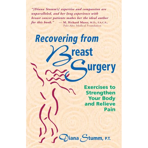 Recovering from Breast Surgery: Exercises to Strengthen Your Body and Relieve Pain - Paperback