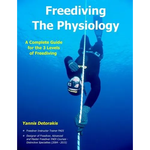 Freediving - The Physiology: A Complete Guide for the 3 Levels of Freediving - Paperback