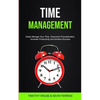 Time Management: Easily Manage Your Time, Overcome Procrastination, Increase Productivity and Achieve Success - Paperback