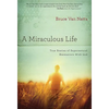 A Miraculous Life: True Stories of Supernatural Encounters with God - Paperback