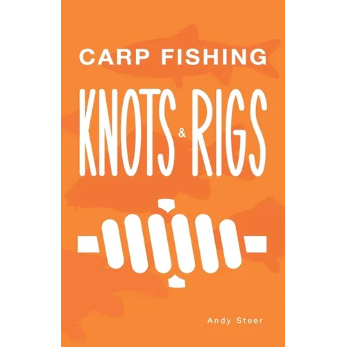 Carp Fishing Knots and Rigs - Paperback