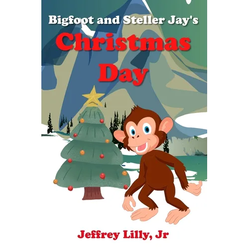 Bigfoot and Stellar Jay's Christmas Day - Paperback