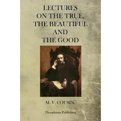 Lectures On The True, The Beautiful And The Good - Paperback