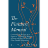 The Finishers' Manual - Containing the Receipts of an Expert for Finishing the Bottoms of Boots and Shoe, As Well As Other Valuable Information - Paperback