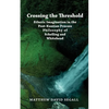 Crossing the Threshold: Etheric Imagination in the Post-Kantian Process Philosophy of Schelling and Whitehead - Paperback