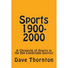 Sports 1900-2000: A Chronicle of Sports in the Old Cambridge District - Paperback