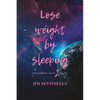 Lose weight by sleeping: Following only 2 rules - Paperback