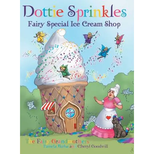 Dottie Sprinkles: Fairy Special Ice Cream Shop - Hardcover