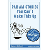 Pan Am Stories: You Can't Make This Up - Paperback