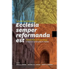 Ecclesia semper reformanda est / The church is always reforming: A festschrift on ecclesiology in honour of Stanley K. Fowler - Paperback